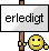 erledigt erledigt